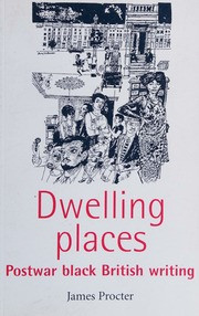 Dwelling Places: Postwar Black British Writing