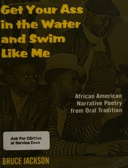 Get Your Ass in the Water and Swim Like Me: African American Narrative Poetry from the Oral Tradition