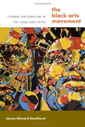 The Black Arts Movement: Literary Nationalism in the 1960s and 1970s
