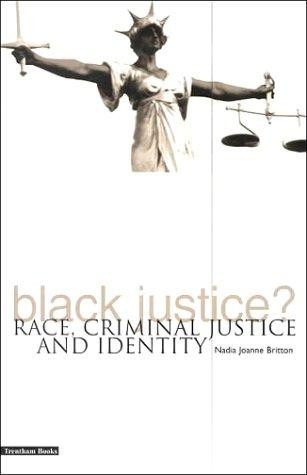 Black Justice? Race, Criminal Justice and Identity