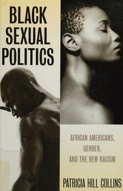 Black Sexual Politics: African Americans, Gender, and the New Racism