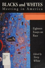 Blacks and Whites Meeting in America: Eighteen Essays on Race