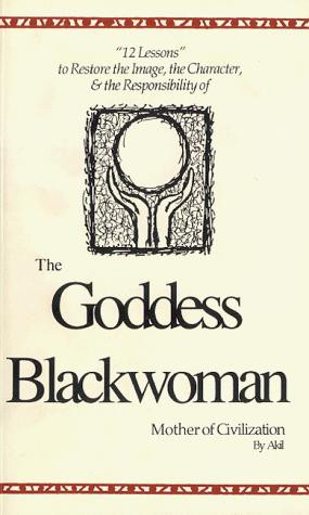 The Goddess Blackwoman: Mother of Civilization