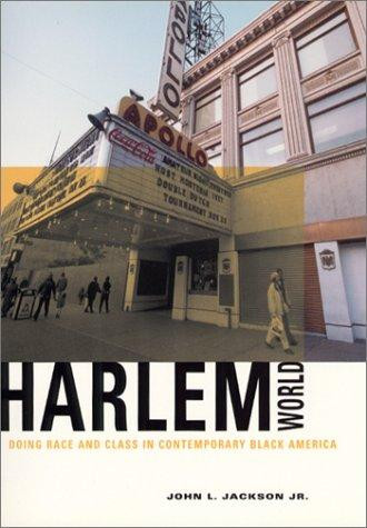 Harlemworld: Doing Race and Class in Contemporary Black America