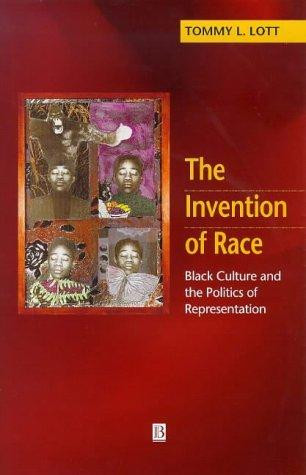 The Invention of Race: Black Culture and the Politics of Representation