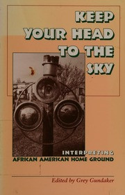 Keep Your Head to the Sky: Interpreting African American Home Ground
