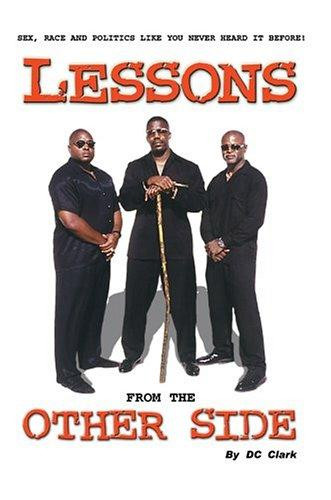 Lessons from the Other Side: Sex, Race and Politics Like You Never Heard It Before!