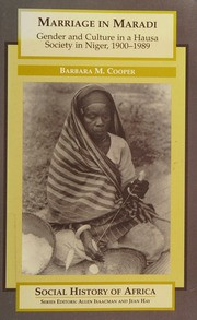 Marriage in Maradi: Gender and Culture in a Hausa Society in Niger, 1900-1989