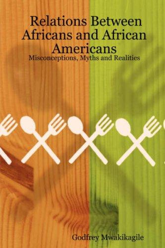 Relations Between Africans and African Americans: Misconceptions, Myths and Realities