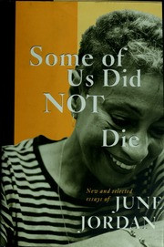 Some of Us Did Not Die: New and Selected Essays of June Jordan