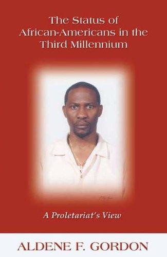 The Status of African-Americans in the Third Millennium: A Proletariat's View
