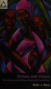 Virtues and Values: The African and African American Experience