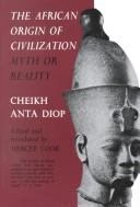 The African Origin of Civilization: Myth or Reality