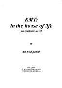 KMT: In the House of Life