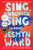Sing, Unburied, Sing