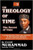 The Theology of Time : The Secret to Time