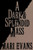 A Dark and Splendid Mass