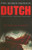 Dutch: The First of a Trilogy (Dutch Trilogy #01 )