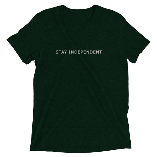 Stay independent.