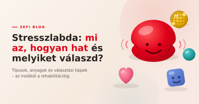 Stresszlabda: mi az, hogyan hat és melyiket válaszd?