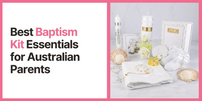 Best Baptism Kit Essentials for Australian Parents