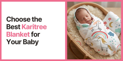 How to Choose the Best Karitree Blanket for Your Baby