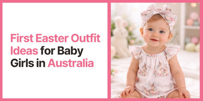 First Easter Outfit Ideas for Baby Girls in Australia