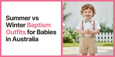 Summer vs Winter Baptism Outfits for Babies in Australia: How to Dress for the Weather