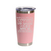 "Turning Is Like Life… Sometimes You Just Have To Go With The Grain" Stainless Steel Tumbler, 20 Oz.