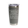 "Turning Is Like Life… Sometimes You Just Have To Go With The Grain" (Style 2) Stainless Steel Tumbler, 20 Oz.