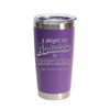 "I Might Be Addicted To Woodturning… But I Am Fine With That" Stainless Steel Tumbler, 20 Oz.