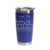 "I Might Have a Tool Addiction… But I Am Fine With It" Stainless Steel Tumbler, 20 Oz.