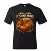 "I Know .... It's One More Bowl" Men's Unisex Classic Fit Black T-Shirt, Choose Your Size