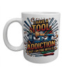 "I Have A Tool Addiction" 11 Ounce Ceramic Coffee Mug