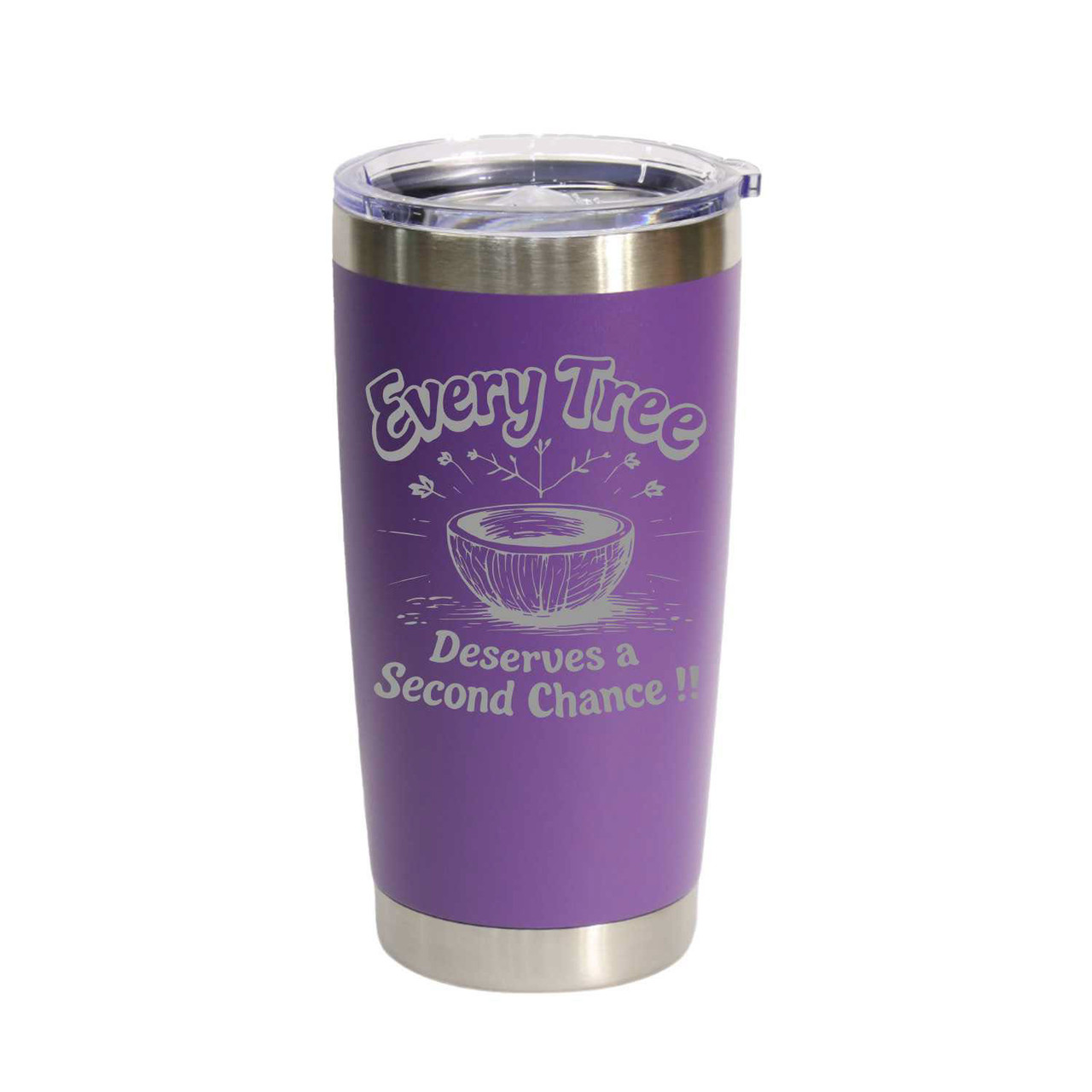 "Every Tree Deserves A Second Chance!" (Style 2) Stainless Steel Tumbler, 20 Oz.