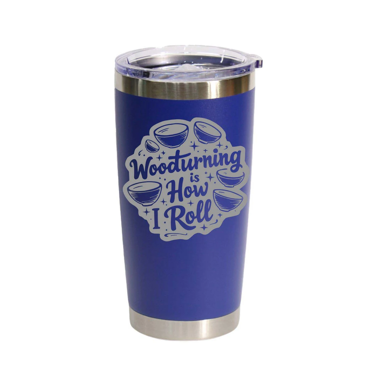"Woodturning Is How I Roll" Stainless Steel Tumbler, 20 Oz.