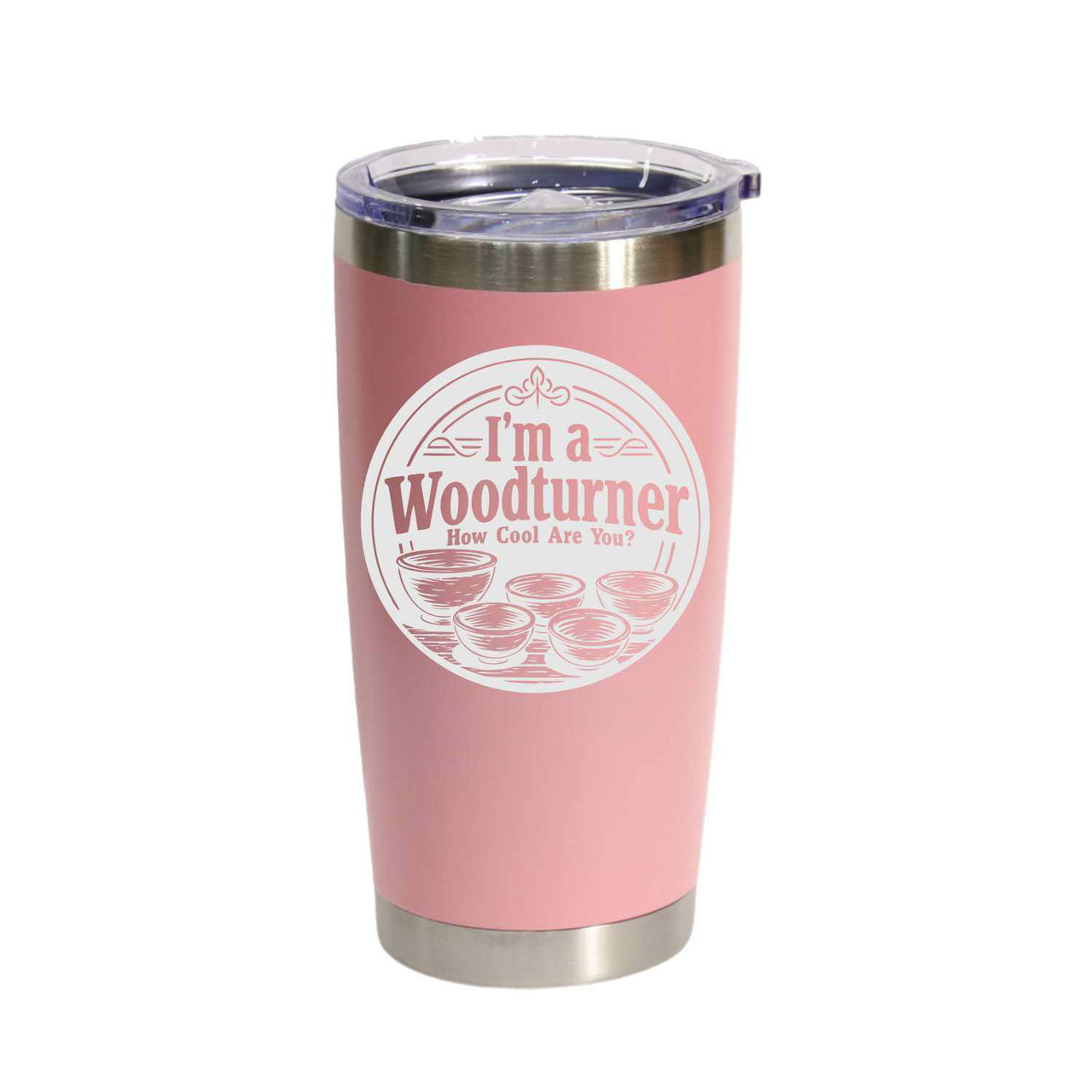 "I'm A Woodturner. How Cool Are You?" Stainless Steel Tumbler, 20 Oz.