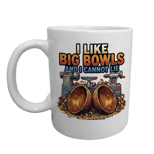 "I Like Big Bowls And I Cannot Lie" 11 Ounce Ceramic Coffee Mug