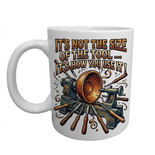 "It's Not The Size Of The Tool" 11 Ounce Ceramic Coffee Mug