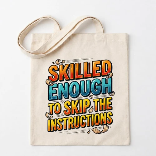 "Skilled Enough To Skip The Instructions" Canvas Tote Bag