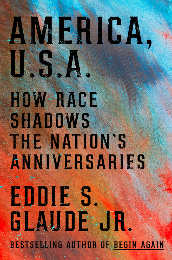 America, U.S.A. by Eddie S. Glaude Jr:  Signed copy pre-order available now