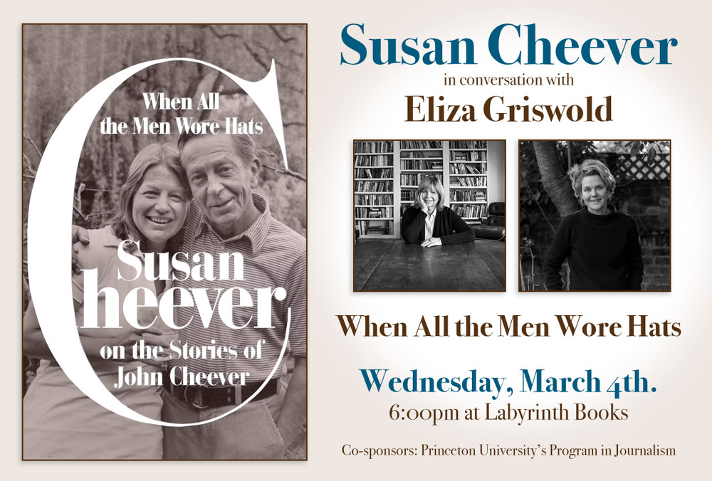 Susan Cheever in conversation with Eliza Griswold: "When All the Men Wore Hats: Susan Cheever on the Stories of John Cheever"