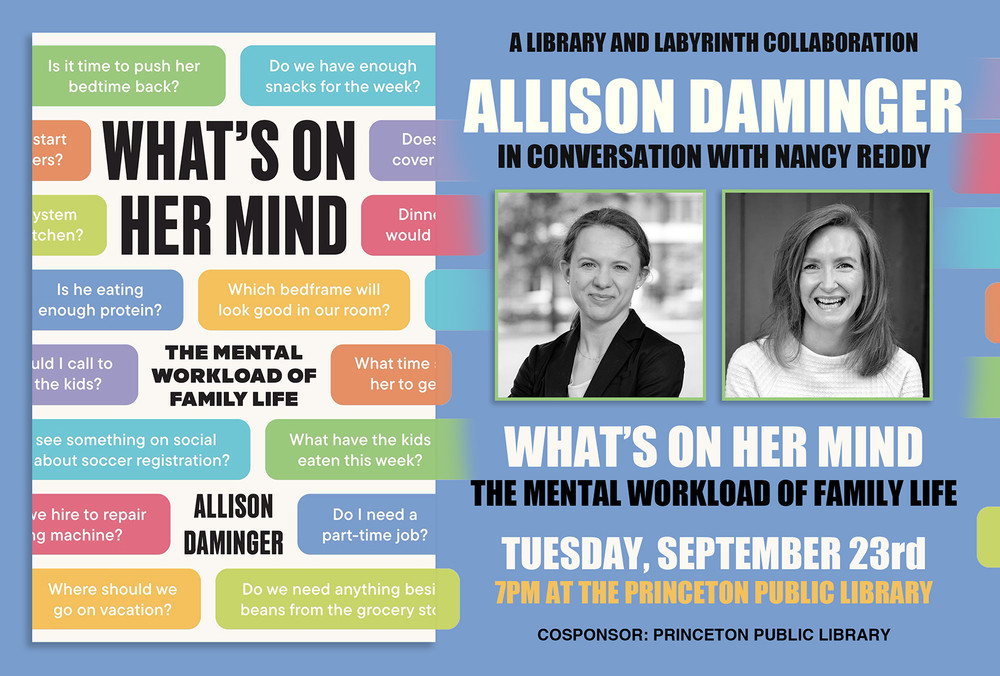 Allison Daminger in conversation with Nancy Reddy:  "What's On Her Mind" -- A Library and Labyrinth Event