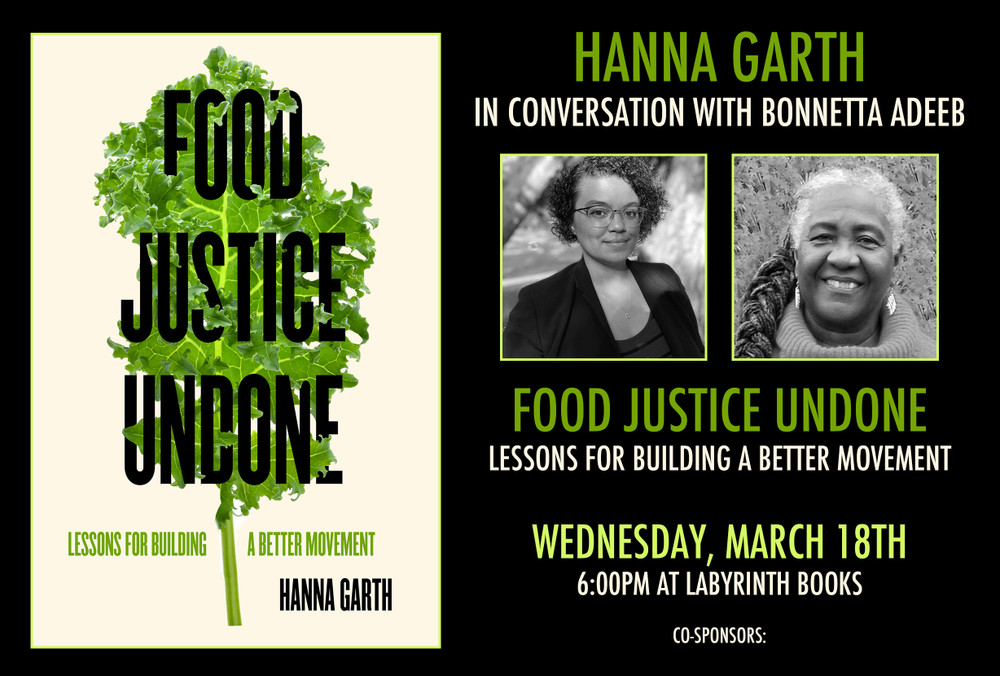 Hanna Garth in conversation with Bonnetta Adeeb & Ruha Benjamin: "Food Justice Undone:  Lessons for Building a Better Movement"