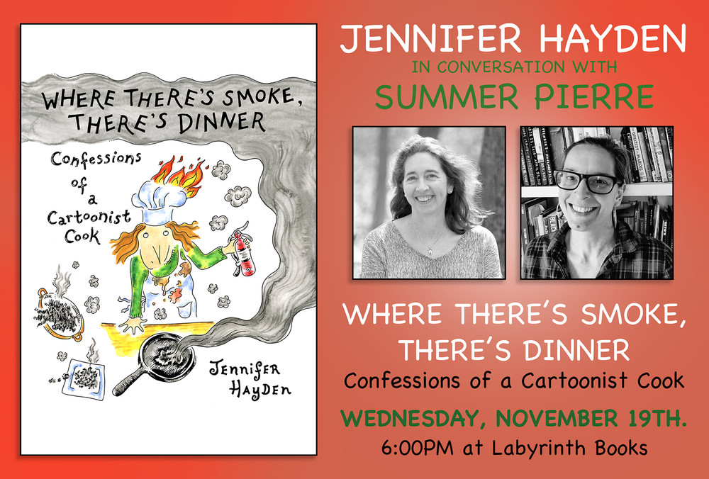 Jennifer Hayden in conversation with Summer Pierre:  "Where There's Smoke, There's Dinner: Confessions of a Cartoonist Cook"