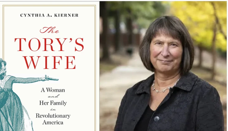 Cynthia A. Kierner: "The Tory’s Wife: A Woman and Her Family in Revolutionary America"
