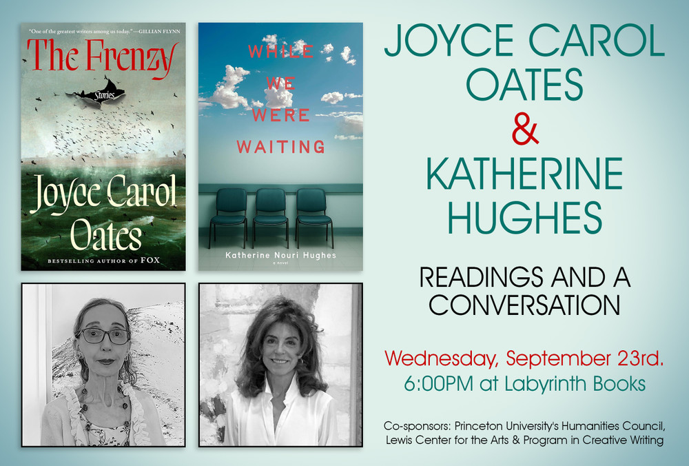 Joyce Carol Oates and Katherine Nouri Hughes: Readings and a Conversation