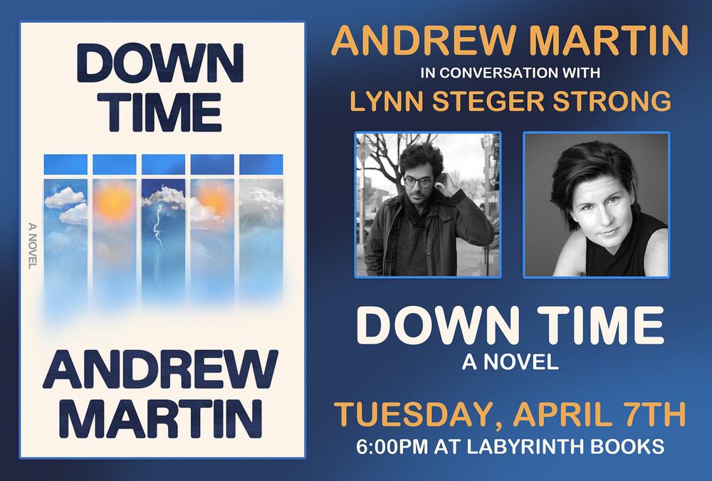Andrew Martin in conversation with Lynn Steger Strong.  "Down Time: A Novel"