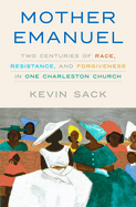 Kevin Sack in conversation with Avram Alpert: "Mother Emanuel: Two Centuries of Race, Resistance, and Forgiveness in One Charleston Church"