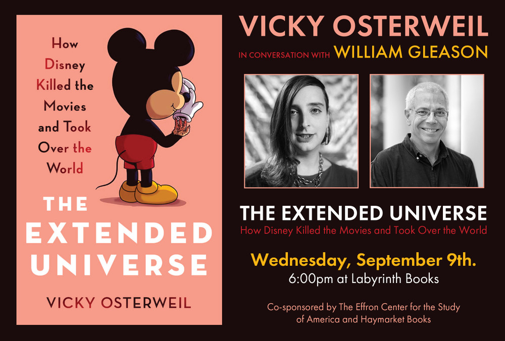 Vicky Osterweil in conversation with Bill Gleason: "The Extended Universe: How Disney Killed the Movies and Took Over the World"